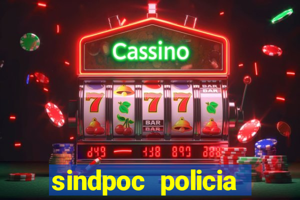sindpoc policia civil bahia